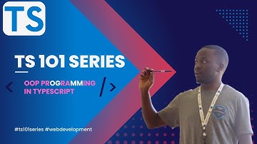 #10 TypeScript101 Series  [Object Oriented Programming in Typescript ]