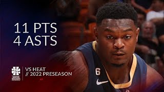 Zion Williamson 11 pts 4 asts vs Heat 2022 Preseason