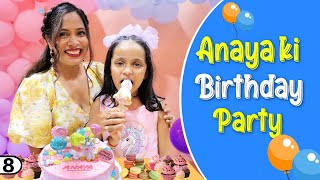 Anaya Ki Birthday Party - PART 2 | Shruti Ki Family - Chapter 8 | #DIML #vlog | ShrutiArjunAnand