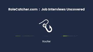 Details Roofer : Job Interviews Uncovered Guide
