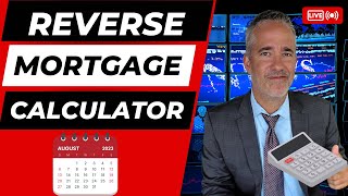 Reverse Mortgage Calculator for August 2023