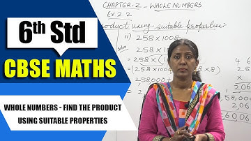 6th Std CBSE Maths Syllabus | Chapter-2 Whole Numbers /Find the Product using suitable Properties-47