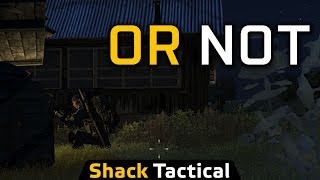 Or Not - ShackTac Arma 3