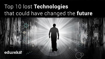 Top 10 Lost Technologies That Could Have Changed Our Lives | Edureka