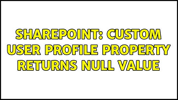 Sharepoint: Custom user profile property returns null value