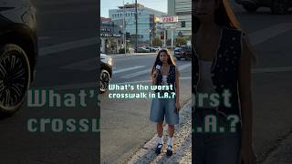 What s the worst crosswalk in L A