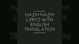 Nazm nazm lyrics with English translation