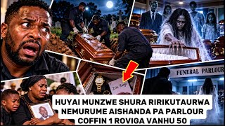 HUYAI MUNZWE SHURA RIRIKUTAURWANEMURUME AISHANDA PA PARLOURCOFFIN 1 ROVIGA VANHU 50