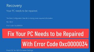Fix Your PC Needs to Be Repaired With Error Code 0xC0000034 In GPT or UEFI Partition