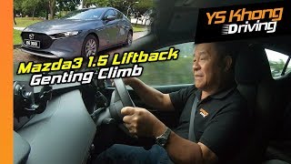 2019 Mazda3 1.5L Liftback (Pt.1) Genting Hillclimb - As Good As 2.0L Sedan? | YS Khong Driving