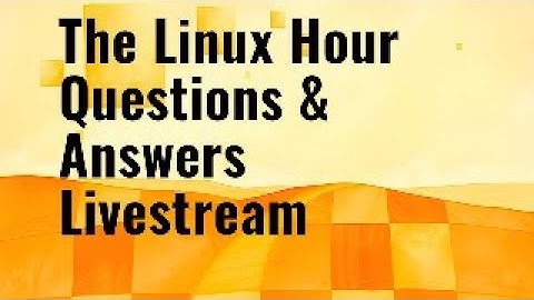 The Linux Hour Q&A Live from the studio! Stop by and say hello!