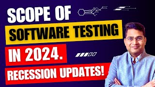 Scope of Software Testing in 2024 | Recession Updates 2024 screenshot 5