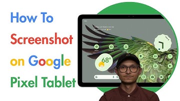 Ultimate Guide to Screenshots on Pixel Tablet