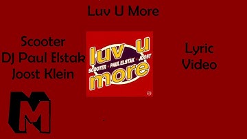 Thumbnail of Scooter, DJ Paul, Joost - Luv U More (Lyric Video)