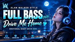 🎶 DJ Remix Full Bass Gaya Baru Terbaik | Drive Me Home | Gaya Remix EDM Alan Walker 2026