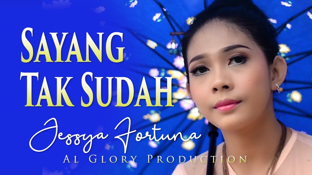SAYANG TAK SUDAH - JESSYA ARUMI (2019)
