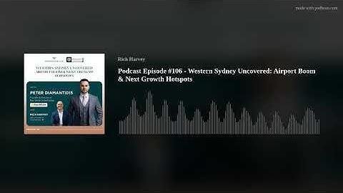 Podcast Episode #106 - Western Sydney Uncovered: Airport Boom & Next Growth Hotspots