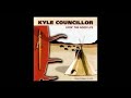 Kyle Councillor Livin&#39; The Good Life (full album)