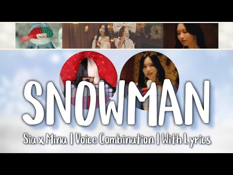 Sia and Twice Mina "Snowman" Voice Combination with Lyrics