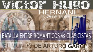 Romanticos vs Clasicos: HERNANI | VÍCTOR HUGO - | sǝ̗ɔɹɐ⅁ oɹnʇɹ∀ |