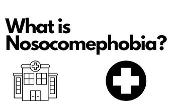 What is Nosocomephobia & how do you solve it?