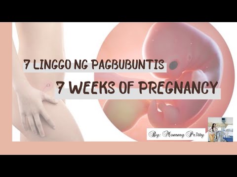 Video: Ano Ang Nagpapakilala Sa Ikapitong Linggo Ng Pagbubuntis