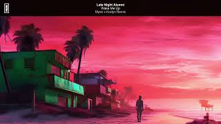 Late Night Alumni - Wake Me Up (Myon X Kodyn Remix)