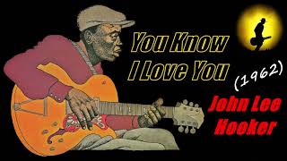 John Lee Hooker - You Know I Love You (Kostas A~171)