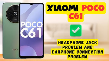Solution to Headphone jack problem and earphone connection problem fix Xiaomi Poco C61