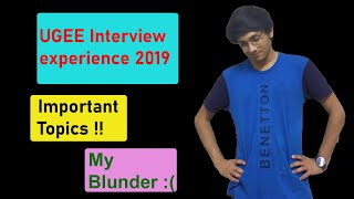 UGEE Interview Tips 2020 | My Experience| What to study?? My worst mistake screenshot 5