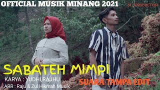 Download lagu LAGU MINANG TERBARU,, SABATEH MIMPI,, Musik 2021