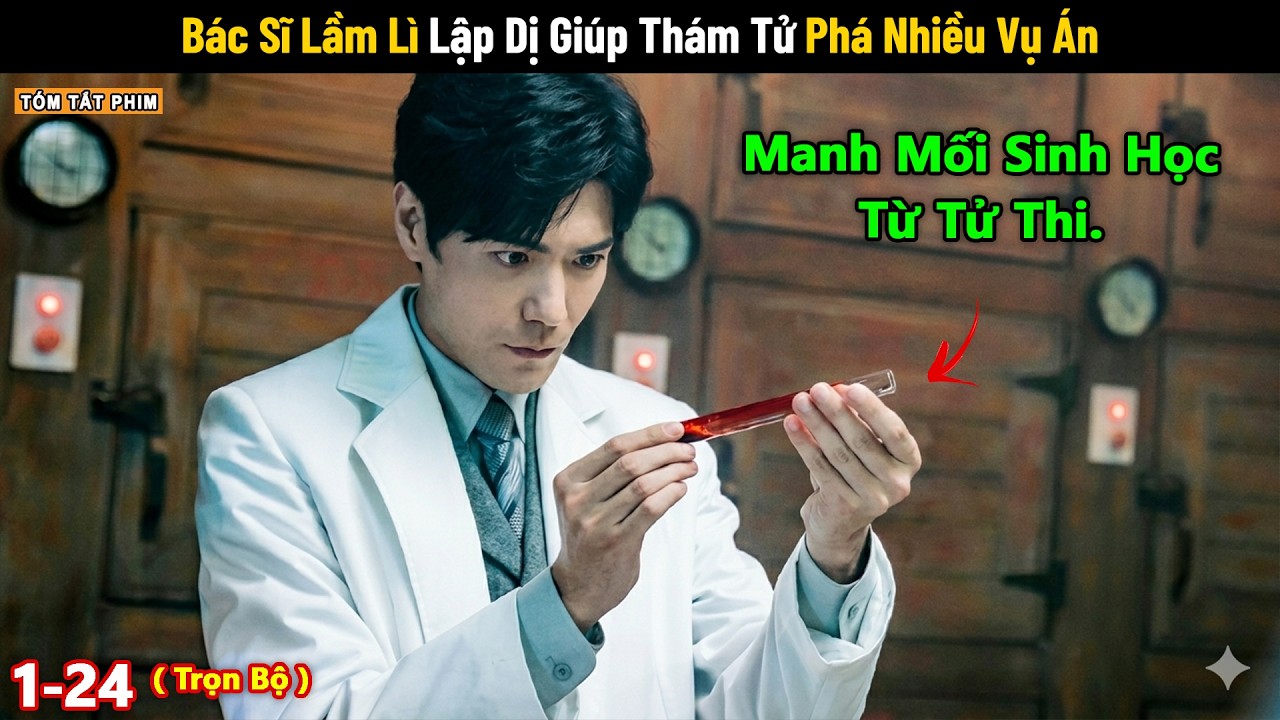 Review Phim: Bác Sĩ Lầm Lì Lập Dị Giúp Thám Tử Phá Nhiều Vụ Án | Thần Thám 2019