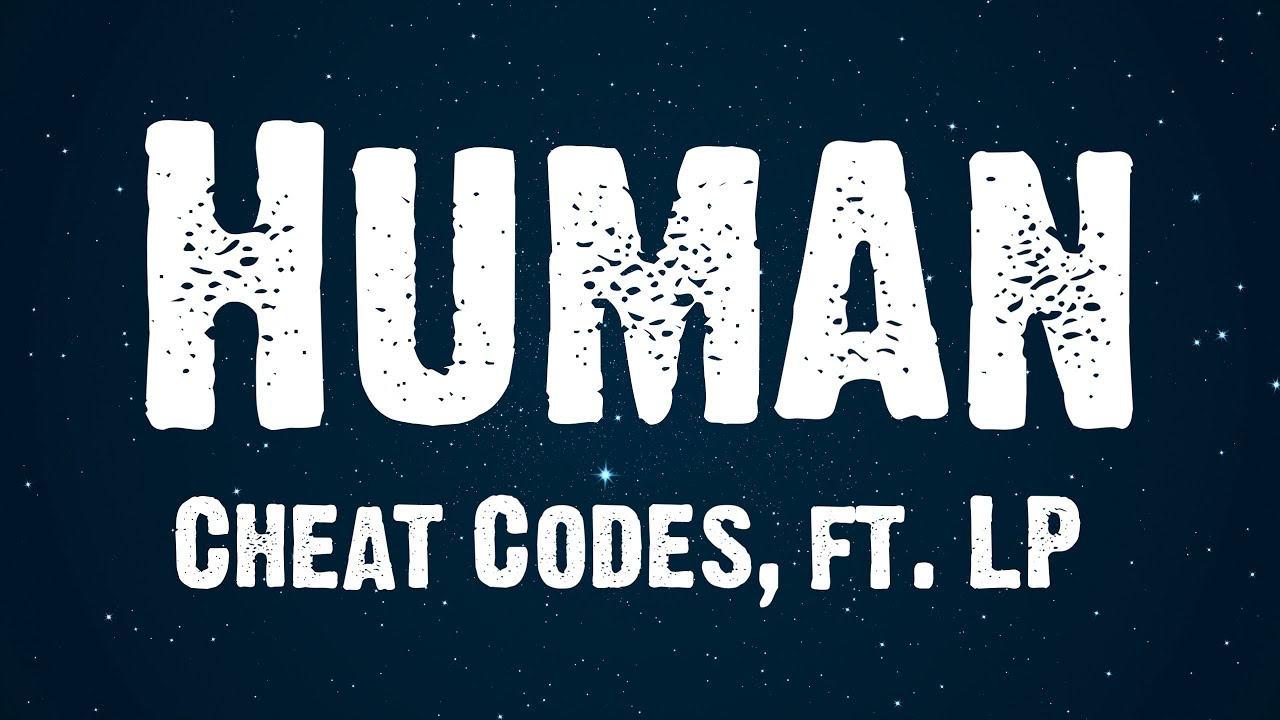Cheat Codes, ft. LP - Human