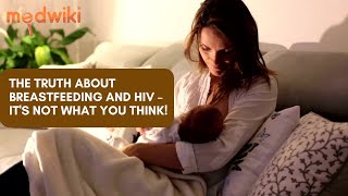 The truth about breastfeeding and HIV – it's not what you think!