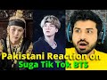 Pakistani Reacts To BTS SUGA Tik Tok