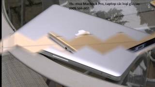 Thu mua Laptop, Macbook Pro, Macbook Air giá cao 0909.566.607