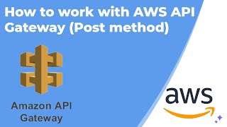 how to work with aws api gateway (post method)