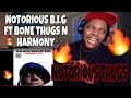 NO... NO... NO... Notorious Thugs (feat. Bone Thugs-n-Harmony)  | REACTION!!!