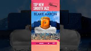 "Blake Aaron - Crush" (@blakeaaronmusic) | ▶️ SMOOTH JAZZ 2023 | JAZZ RADIO screenshot 2