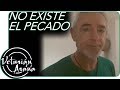 NO EXISTE EL PECADO