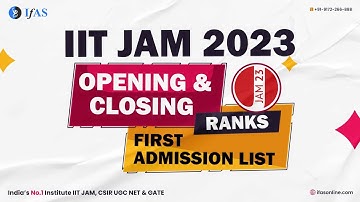 FIRST ADMISSION LIST | OPENING & CLOSING | IIT JAM 2023