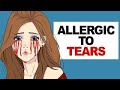 I'm Allergic To Tears