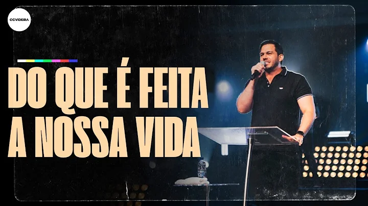 CCVIDEIRA | DO QUE  FEITA A NOSSA VIDA | Pr. SAMUE...