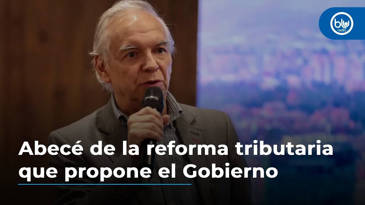 Abecé de la reforma tributaria que propone el Gobierno - YouTube