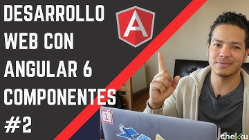 Desarrollo web con Angular 6 - Componentes #2