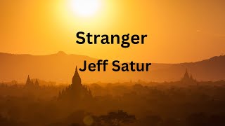 Jeff Satur   Stranger Lyrics Resimi