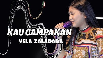 KAU CAMPAKAN || VELA ZALADARA || DANGOL
