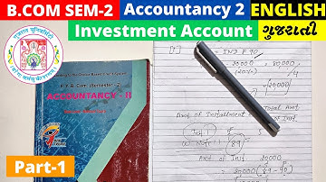 Investment Account Part-1  B.com SEM 2 Accountancy 2 Gujarat University