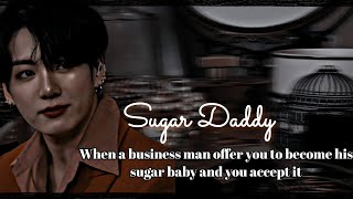 When a businessman offers to become his sugar baby and you accept it  #btsff #jungkookff#jungkook