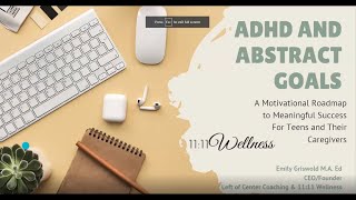 AD and Abstract Goals A Motivational Roadmap to Meaningful Success for Teens and their Caregivers
